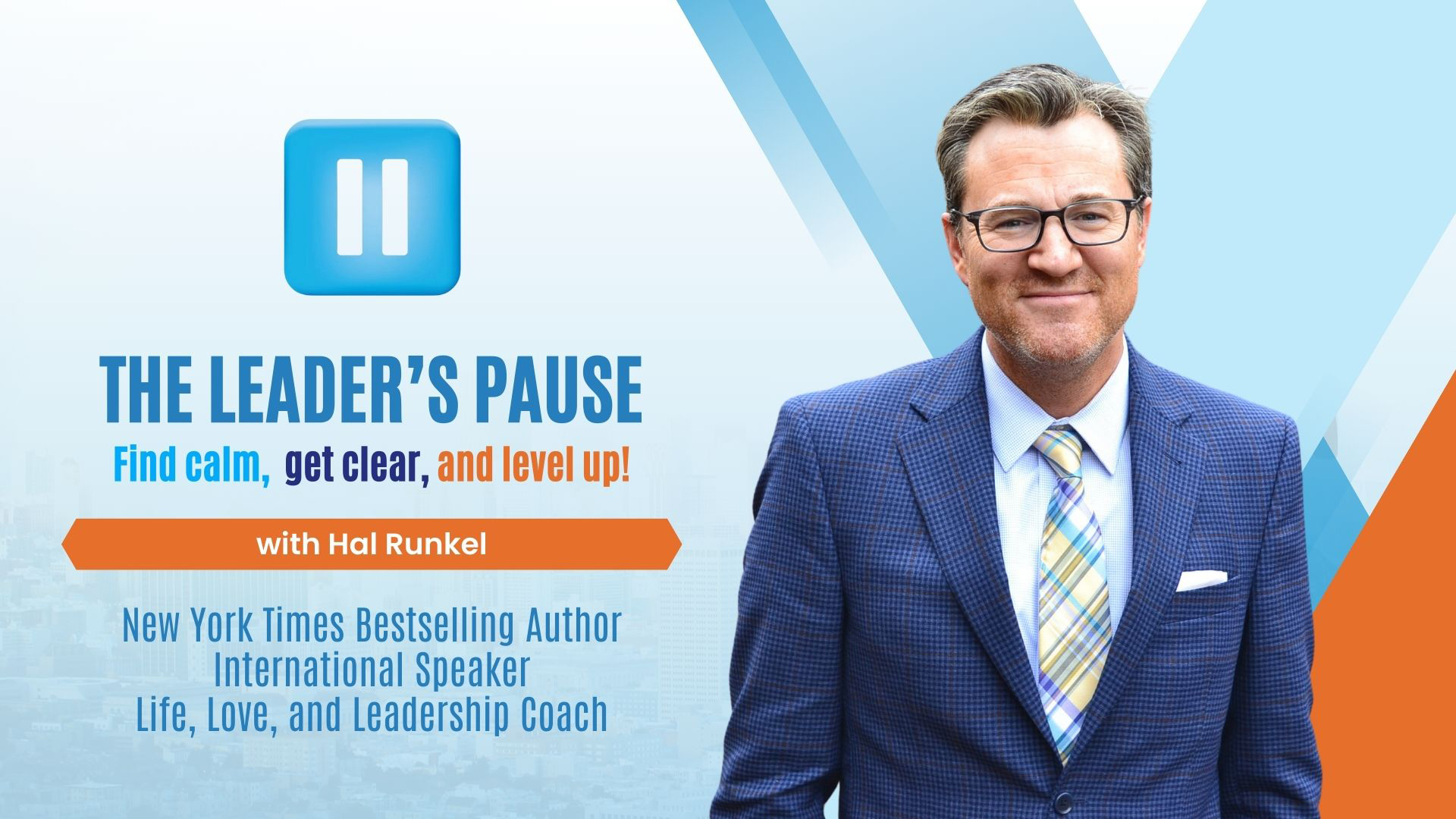 The Leader\'s Pause with Hal Runkel